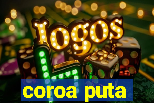 coroa puta