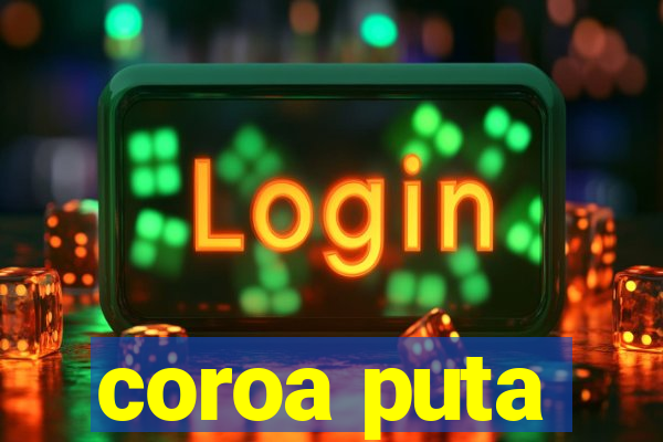 coroa puta