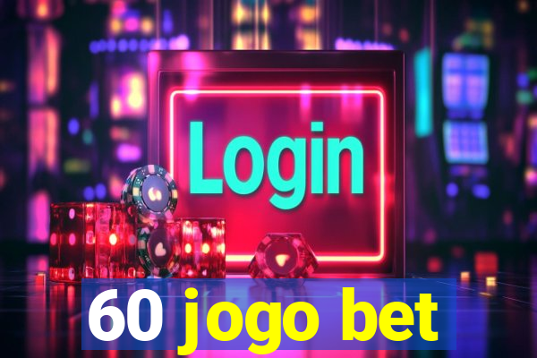 60 jogo bet
