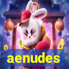 aenudes