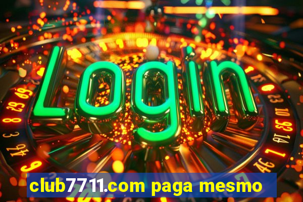 club7711.com paga mesmo