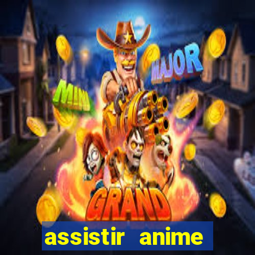 assistir anime online dublado