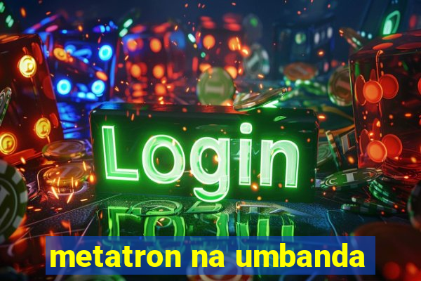 metatron na umbanda
