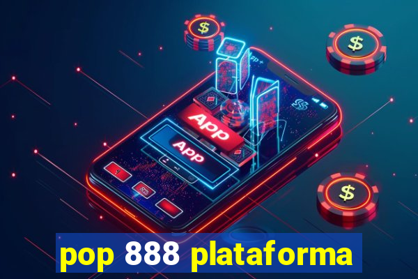 pop 888 plataforma