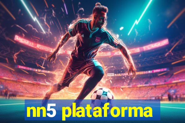 nn5 plataforma