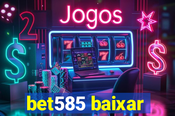 bet585 baixar