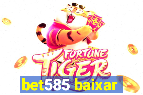 bet585 baixar