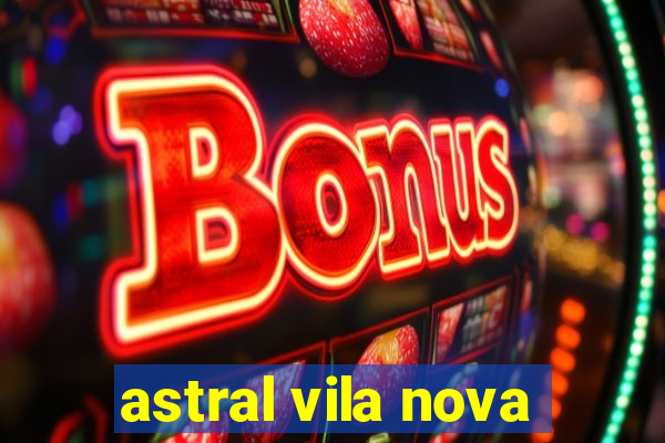 astral vila nova