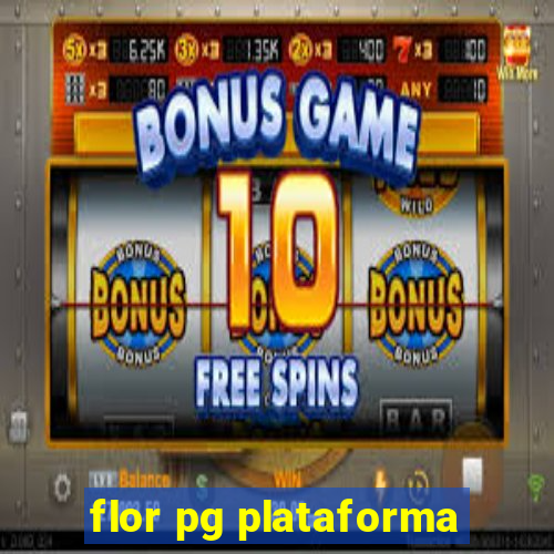 flor pg plataforma