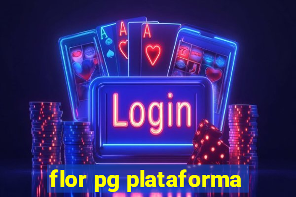 flor pg plataforma