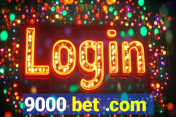 9000 bet .com
