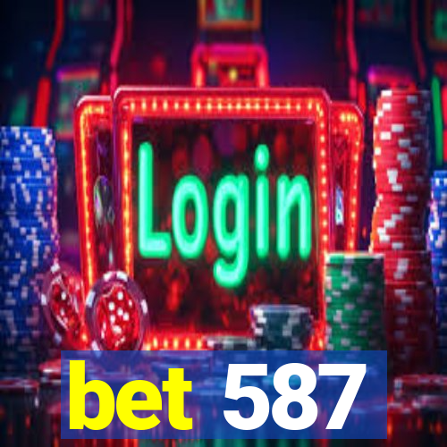 bet 587