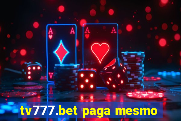 tv777.bet paga mesmo