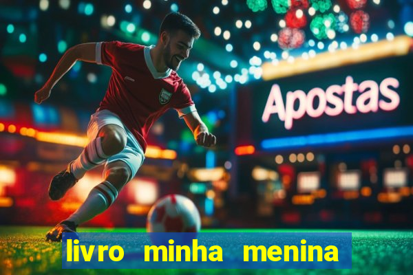 livro minha menina isabella castrioti pdf gr谩tis download