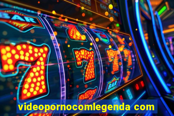 videopornocomlegenda com