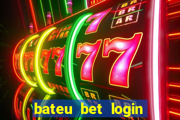 bateu bet login entrar na minha conta
