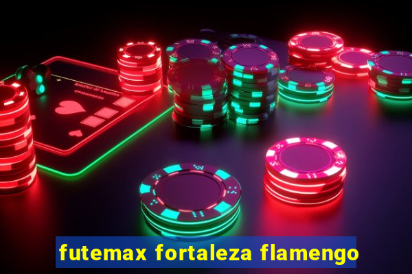 futemax fortaleza flamengo
