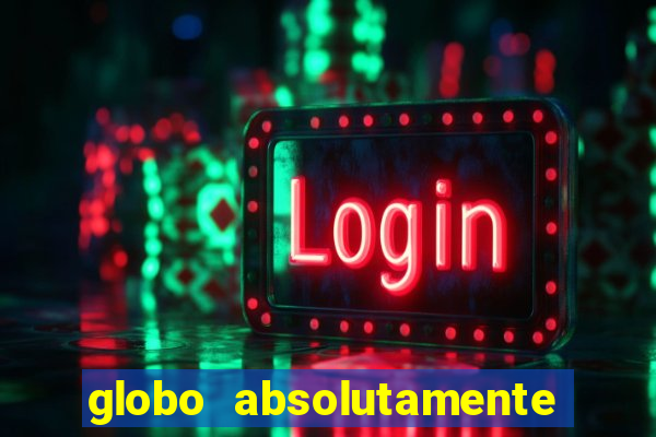 globo absolutamente tudo noticias