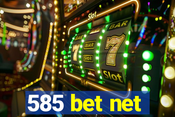 585 bet net