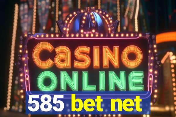585 bet net