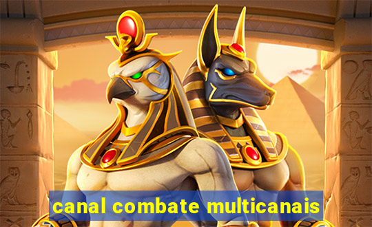 canal combate multicanais