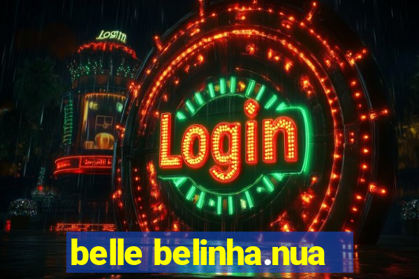 belle belinha.nua