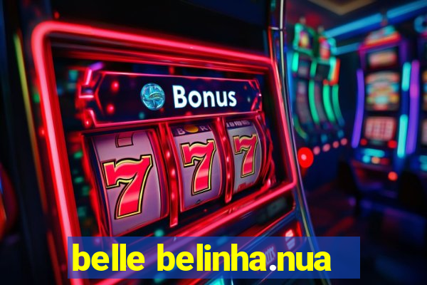 belle belinha.nua