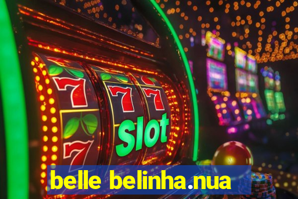 belle belinha.nua