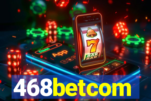 468betcom