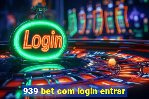 939 bet com login entrar