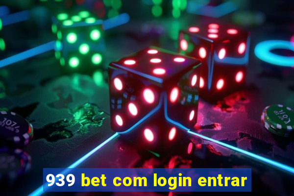 939 bet com login entrar