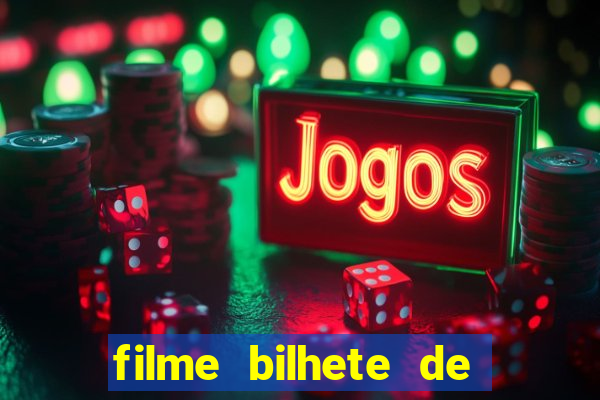 filme bilhete de loteria completo dublado