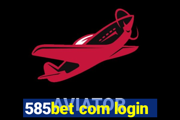 585bet com login