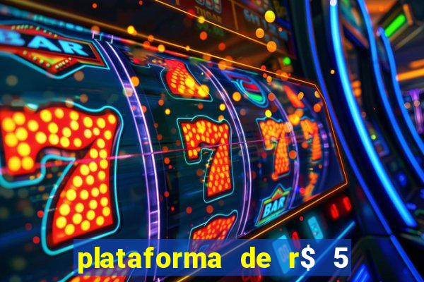 plataforma de r$ 5 jogo do tigrinho