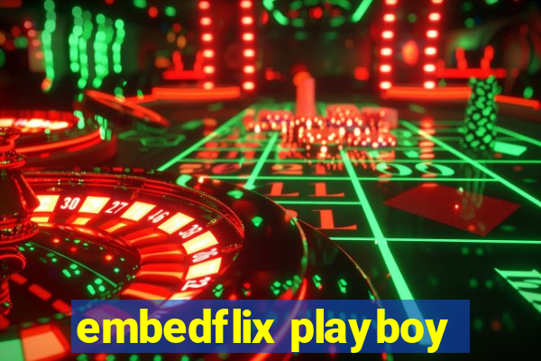 embedflix playboy