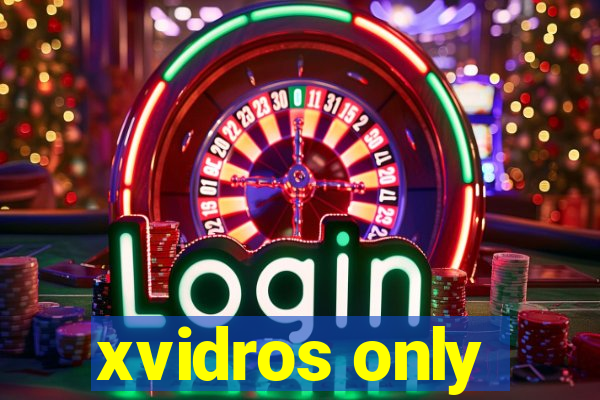 xvidros only