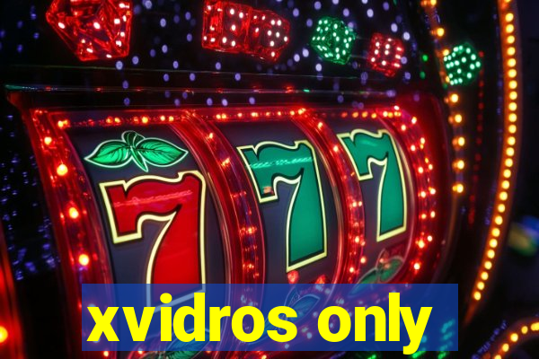 xvidros only