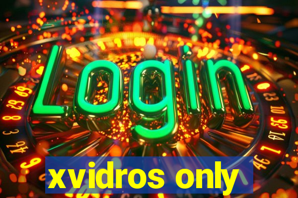 xvidros only