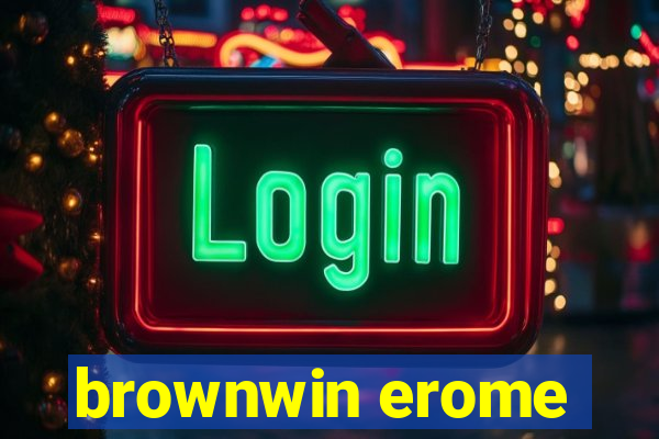 brownwin erome