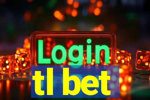 tl bet