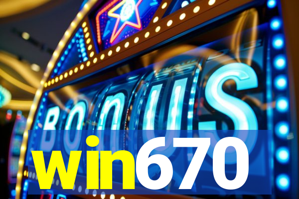 win670