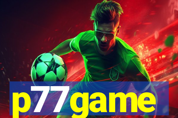 p77game