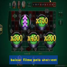 baixar filme pelo utorrent