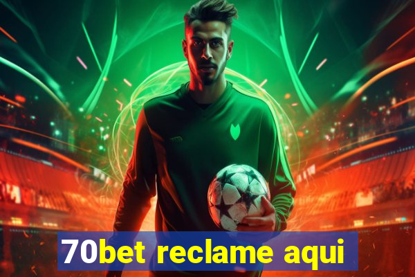 70bet reclame aqui
