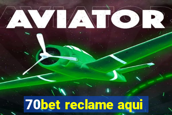 70bet reclame aqui