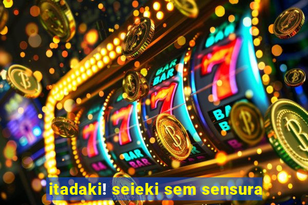 itadaki! seieki sem sensura