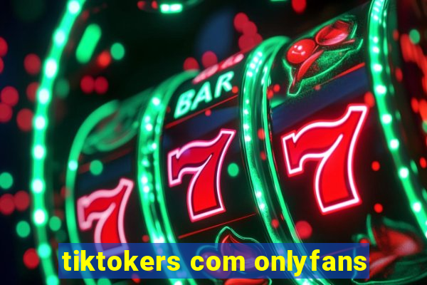 tiktokers com onlyfans