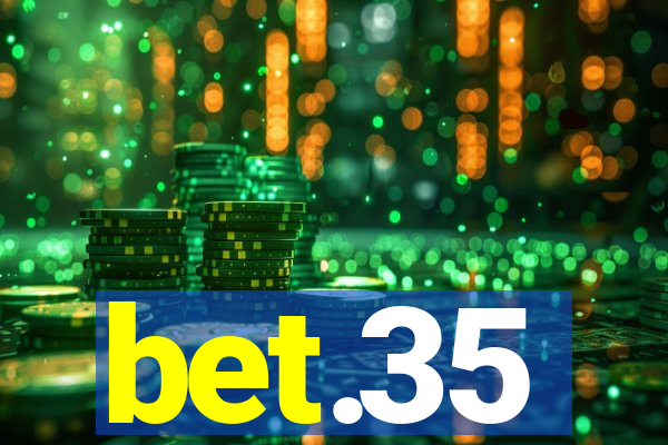 bet.35