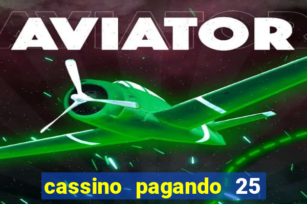 cassino pagando 25 reais no cadastro