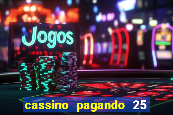 cassino pagando 25 reais no cadastro